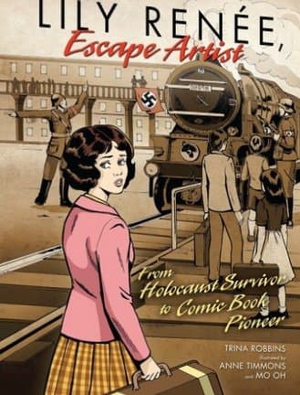 Cover of Lily Renée, Escape Artist: From Holocaust Survivor to Comic Book Pioneer