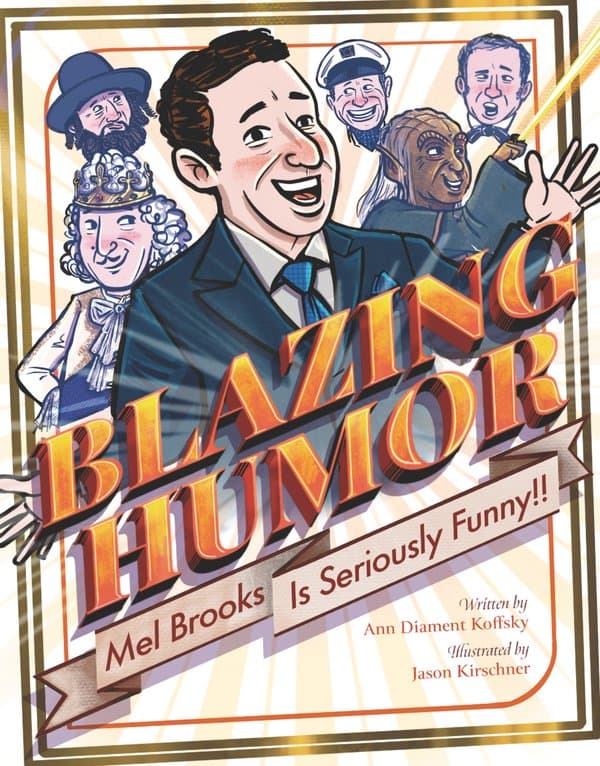 Cover of Blazing Humor: Mel Brooks Is Seriously Funny!