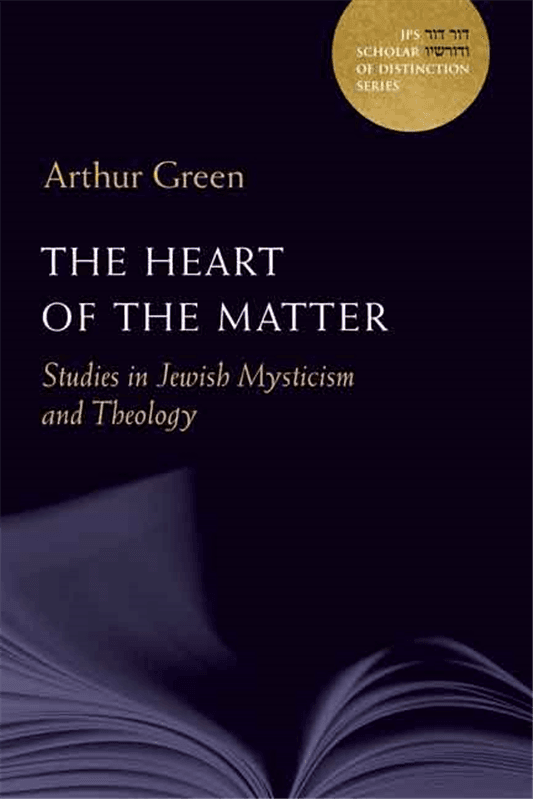 Cover of The Heart of the Matter: Studies in Jewish Mysticism and Theology